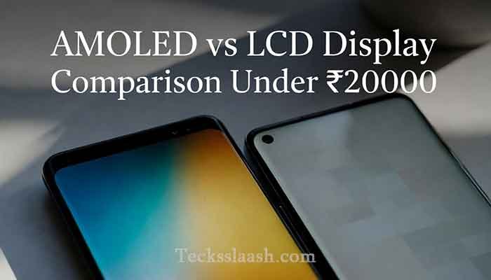 Best Mobile Under 20000 in India – Top 5 Picks (2026) 2 AMOLED vs LCD display comparison on best mobile under 20000 segment in India