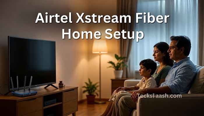 Airtel Xstream Fiber Plans & Offers: Best Guide (2026) 4 Airtel Xstream Fiber broadband setup in an Indian home