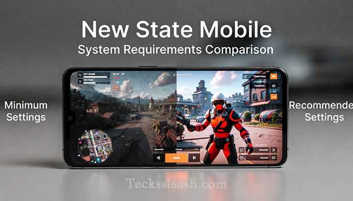 New State Mobile: Download, Guide & Latest Updates 2 New State Mobile system requirements minimum vs recommended specs comparison