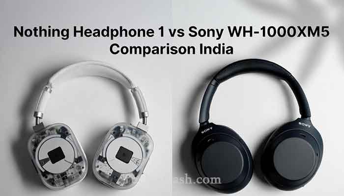 Nothing Headphone 1 vs Sony WH-1000XM5 price comparison India 2026